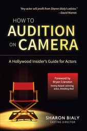 book How To Audition On Camera: A Hollywood Insider's Guide for Actors