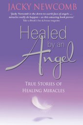 book Healed by an Angel: True Stories of Healing Miracles