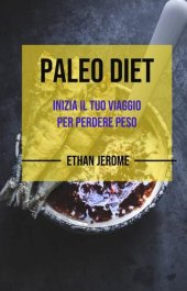 book Paleo Dieta: Inizia il tuo viaggio per perdere peso