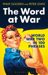 book The Word at War: World War Two in 100 Phrases