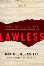 book Lawless: The Obama Administration's Unprecedented Assault on the Constitution and the Rule of Law