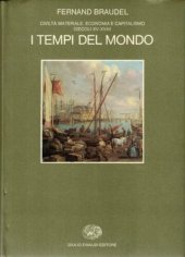 book Civiltà materiale, economia e capitalismo (secoli XV-XVIII). I tempi del mondo