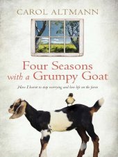 book Four Seasons with a Grumpy Goat: How I Learnt to Stop Worrying and Love Life on the Farm