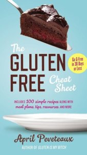 book The Gluten-Free Cheat Sheet: Go G-Free in 30 Days or Less