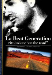 book La beat generation. Rivoluzione «On the road»