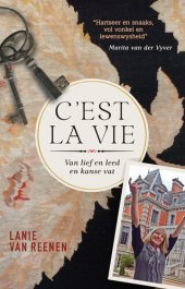 book C'est la vie: Van lief en leed en kanse vat