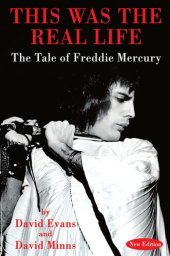 book THIS WAS THE REAL LIFE: The Tale of Freddie Mercury