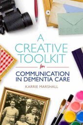 book A Creative Toolkit for Communication in Dementia Care