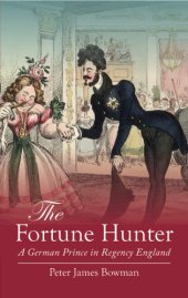 book The Fortune Hunter: A German Prince in Regency England