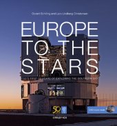 book Europe to the Stars: ESO's First 50 Years of Exploring the Southern Sky