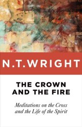 book The Crown and the Fire: Meditations on the Cross and the Life of the Spirit