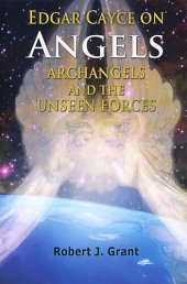 book Edgar Cayce on Angels, Archangels and the Unseen Forces