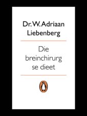 book Die Breinchirurg Se Dieet: Span Jou Brein in Om Gewig Te Verloor En Gesond Te Leef