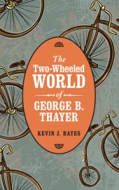 book The Two-Wheeled World of George B. Thayer