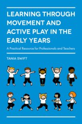 book Learning through Movement and Active Play in the Early Years: A Practical Resource for Professionals and Teachers