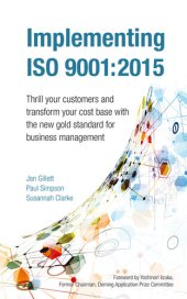 book Implementing ISO 9001: 2015: Thrill your customers and transform your cost base with the new gold standard for business management