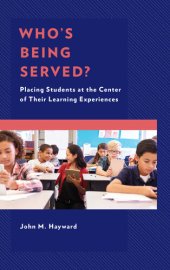 book Who's Being Served?: Placing Students at the Center of Their Learning Experiences