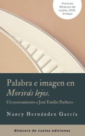 book Palabras e imagen en "Morirás lejos": Un acercamiento a José Emilio Pacheco