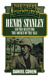 book Henry Stanley and the Quest for the Source of the Nile