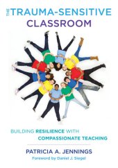 book The Trauma-Sensitive Classroom: Building Resilience with Compassionate Teaching