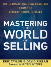 book Mastering the World of Selling: The Ultimate Training Resource from the Biggest Names in Sales