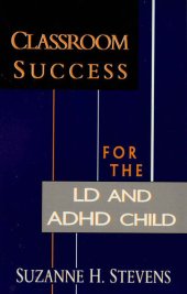 book Classroom Success for the LD and ADHD Child