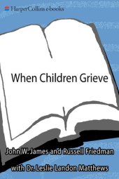 book When Children Grieve: For Adults to Help Children Deal with Death, Divorce, Pet Loss, Moving, and Other Losses