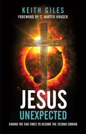 book Jesus Unexpected: Ending the End Times to Become the Second Coming