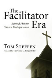 book The Facilitator Era: Beyond Pioneer Church Multiplication