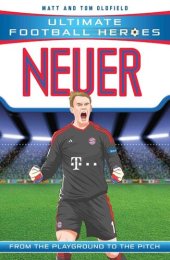 book Neuer (Ultimate Football Heroes)--Collect Them All!