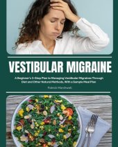 book Vestibular Migraine: A Beginner's 3-Step Plan for Managing Vestibular Migraines Through Diet and Other Natural Methods, With a Sample Meal Plan