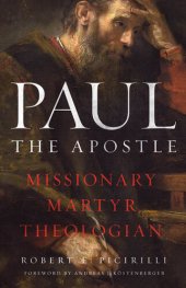 book Paul The Apostle: Missionary, Martyr, Theologian