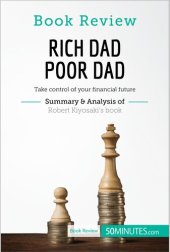 book Book Review: Rich Dad Poor Dad by Robert Kiyosaki: Take control of your financial future