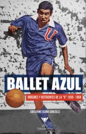 book Ballet azul: Orígenes y referentes de la "U" 1959-1969