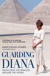 book Guarding Diana--Protecting the Princess Around the World