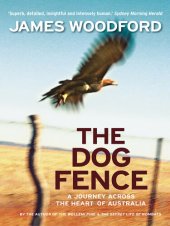 book The Dog Fence: A Journey Across the Heart of Australia