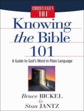 book Knowing the Bible 101: A Guide to God's Word in Plain Language