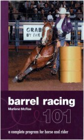 book Barrel Racing 101: A Complete Program for Horse and Rider