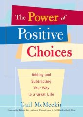 book The Power of Positive Choices: Adding and Subtracting Your Way to a Great Life