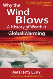 book Why the Wind Blows: A History of Weather and Global Warming