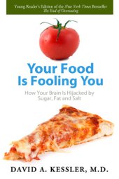 book Your Food Is Fooling You: How Your Brain Is Hijacked by Sugar, Fat, and Salt