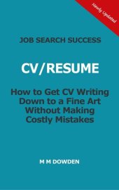 book Job Search Success--CV/RESUME--How to Get CV Writing Down to a Fine Art Without Making Costly Mistakes