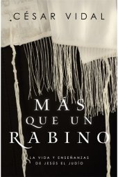 book Más que un rabino: La vida y enseñanzas de Jesús el judío