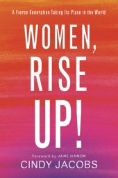 book Women, Rise Up!: A Fierce Generation Taking Its Place in the World