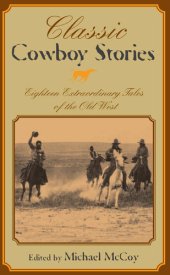 book Classic Cowboy Stories: Eighteen Extraordinary Tales of the Old West