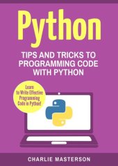 book Python: Tips and Tricks to Programming Code with Python