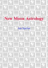 book New Moon Astrology: The Secret of Astrological Timing to Make All Your Dreams Come True