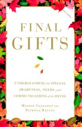 book Final Gifts: Understanding the Special Awareness, Needs, and Communications of the Dying