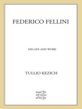 book Federico Fellini: His Life and Work