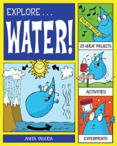 book Explore Water!: 25 Great Projects, Activities, Experiments